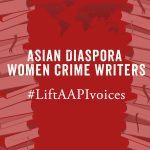 Image in red saying "Asian Diaspora Women Crime Writers" and "#LiftAAPIVoices"